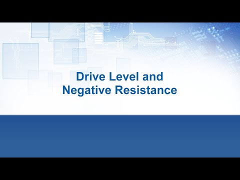 Oscillator Design Principles Episode 5 - Drive Level and Negative Resistance